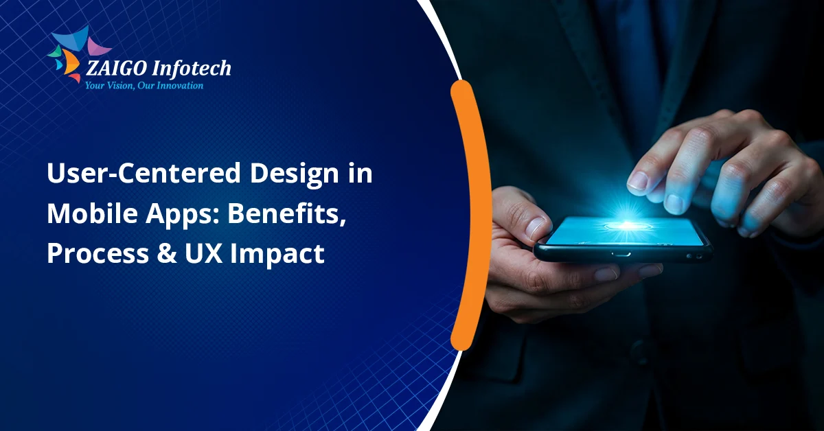 Why User-Centered Design Matters in Mobile App Development and Transforms User Experience in 2026