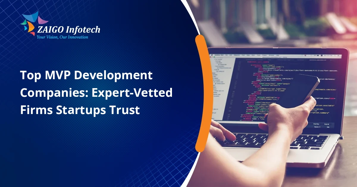 Top MVP Development Companies in 2026: Expert-Vetted Firms Startups Trust
