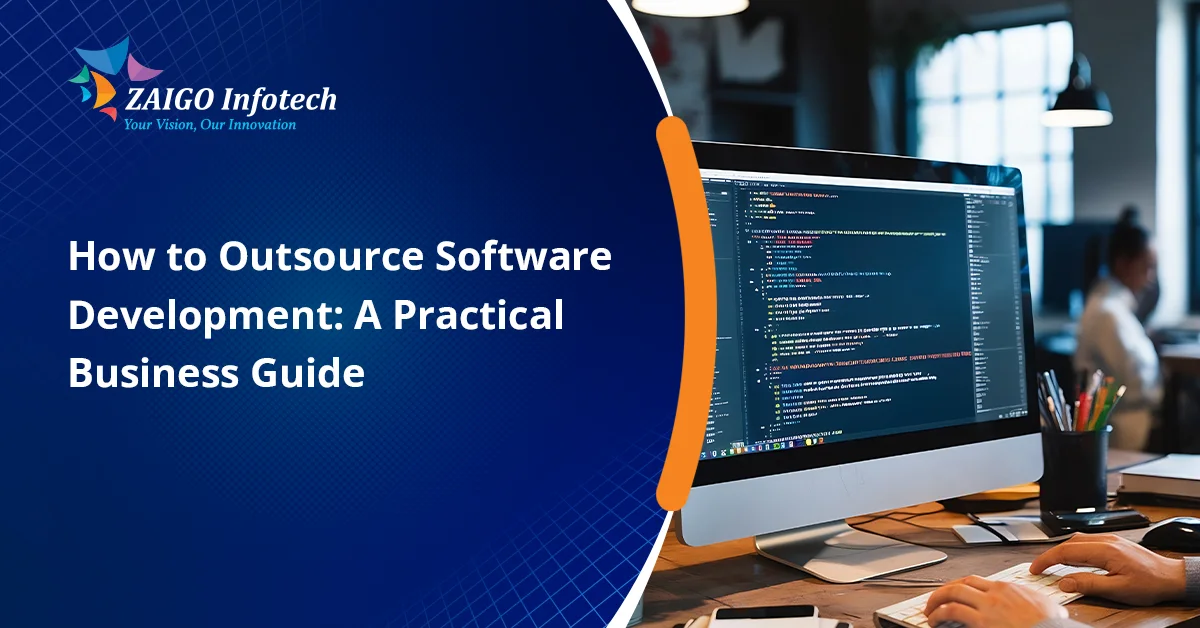 How to Outsource Software Development in 2026: The Smart Business Guide to Scaling Faster