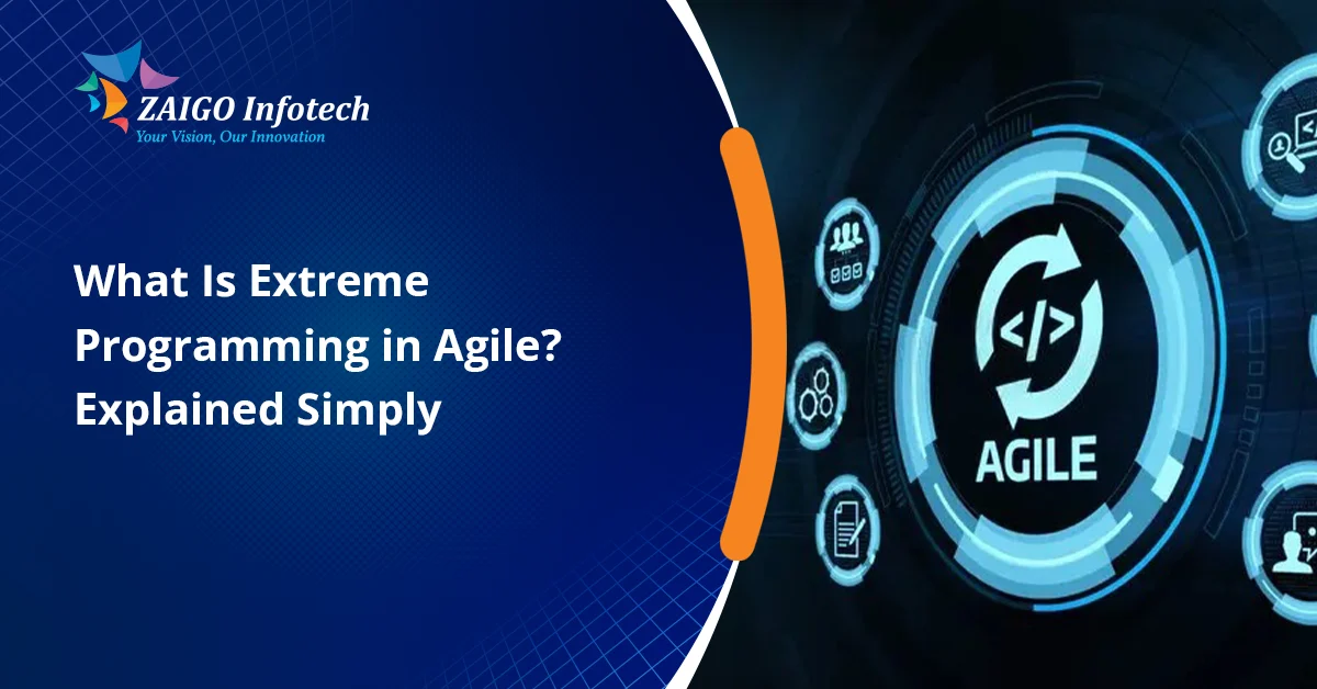What Is Extreme Programming in Agile? Complete Guide for Faster Software Delivery