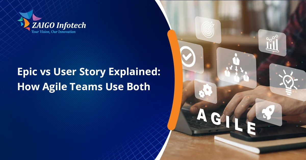Epic vs User Story Explained: How Agile Teams Plan and Deliver Better