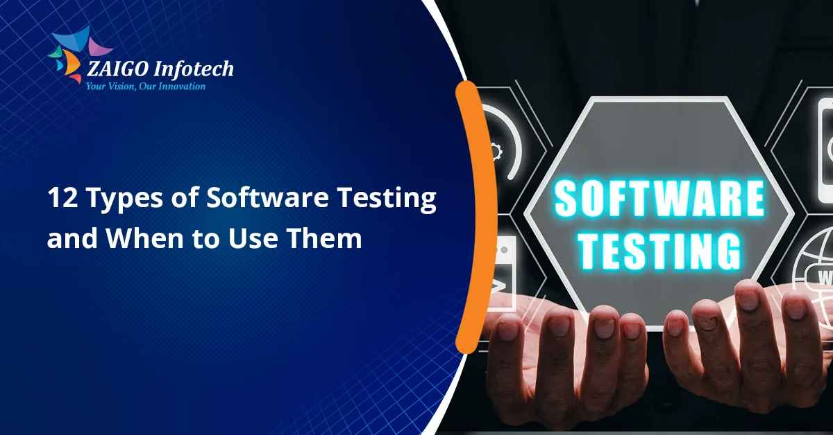 12 Types of Testing in Software Development That Improve Software Quality, Security, and Performance